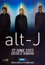 Concert alt-J la Bucuresti pe 22 iunie 2022