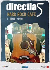 Concert Directia 5 pe 1 iunie la Hard Rock Cafe