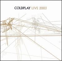 Coldplay - Live 2003