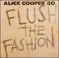 Alice Cooper - Flush the Fashion