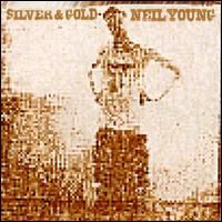 Neil Young - Silver and Gold
