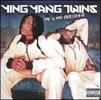 Ying Yang Twins - Me and My Brother