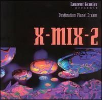 Laurent Garnier - X-Mix-2: Destination Planet Dream