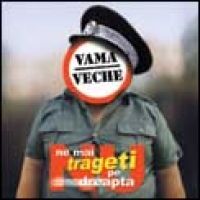 Vama Veche - Nu ne mai trageti pe dreapta
