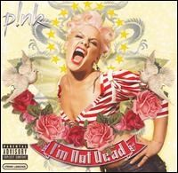 Pink - I m Not Dead
