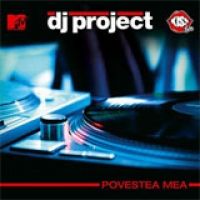 DJ Project - Povestea mea