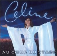 Celine Dion - Au Coeur Du Stade