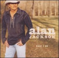 Alan Jackson - What I Do