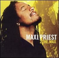 Maxi Priest - 2 the Max