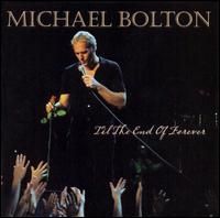 Michael Bolton - Til the End of Forever