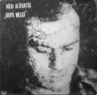 Nicu Alifantis - Dupa melci