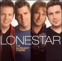 Lonestar - I m Already There