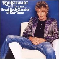 Rod Stewart - Still the Same Great Rock Classics of Our Time