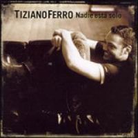Tiziano Ferro - Nadie Esta Solo