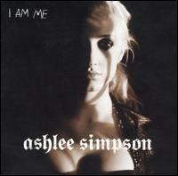 Ashlee Simpson - I Am Me
