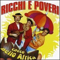 Ricchi e Poveri - Cocco Bello Africa