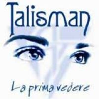 Talisman - La prima vedere