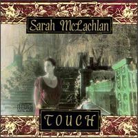 Sarah McLachlan - Touch