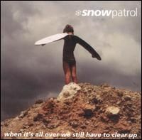Snow Patrol - When It s All Over We Still Have to Clear Up