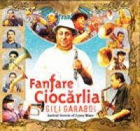 Fanfara Ciocarlia - Ancient Secrets Of Gypsy Brass