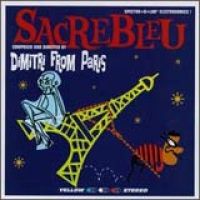 Dimitri from Paris - Sacrebleu