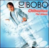 DJ Bobo - Chihuahua The Album