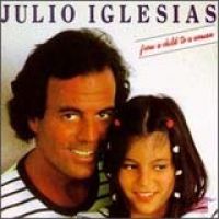 Julio Iglesias - From a Child to a Woman