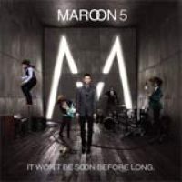 Maroon 5 - It Won t Be Soon Before Long