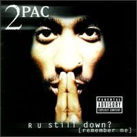 2pac - R U Still Down Remember Me