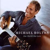 Michael Bolton - One Love One World