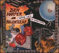 Ben Harper - White Lies for Dark Times