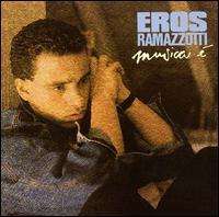 Eros Ramazzotti - Musica E