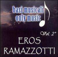 Eros Ramazzotti - Basi Musicali, Vol. 2