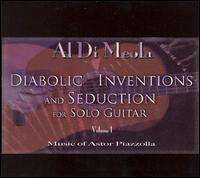 Al Di Meola - Diabolic Inventions and Seduction for Solo Guitar, Vol. 1: Music of Astor Piazzolla