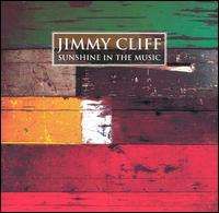 Jimmy Cliff - Sunshine in the Music