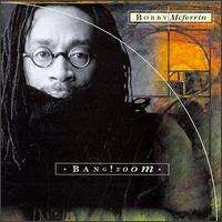 Bobby McFerrin - Bang!Zoom