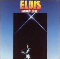 Elvis Presley - Moody Blue