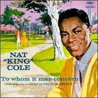 Nat King Cole - To Whom It May Concern