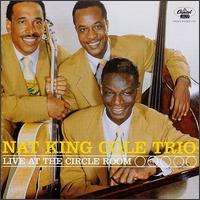 Nat King Cole - Live at the Circle Room