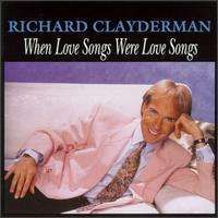 Richard Clayderman - When Love Songs Were Love Songs