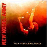 New Model Army - Fuck Texas, Sing for Us