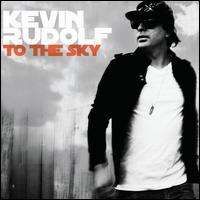 Kevin Rudolf - To The Sky