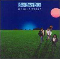Bad Boys Blue - My Blue World