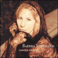 Barbra Streisand - Higher Ground
