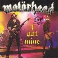 Motorhead - I Got Mine