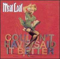 Meat Loaf - Couldn t Have Said It Better