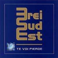 3rei Sud Est - Te voi pierde