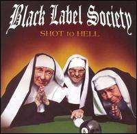 Black Label Society - Shot To Hell