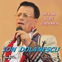 Ion Dolanescu - De s-ar scrie viata mea