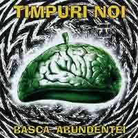 Timpuri Noi - Basca Abundentei